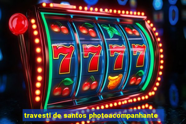 travesti de santos photoacompanhante